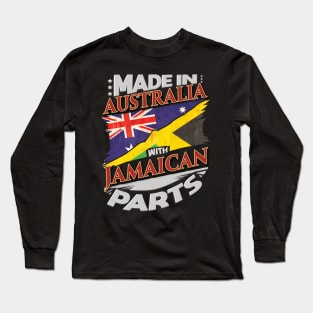 Made In Australia With Jamaican Parts - Gift for Jamaican From Jamaica Long Sleeve T-Shirt